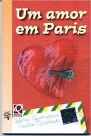 Um Amor Em Paris- (Estado de novo) - Telma Guimarães Castro Andrade