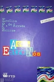 Aqui, Entre Nós- (Estado de novo) - Ercília F. de Arruda Pollice