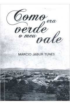 Como era Verde o Meu Vale - Marcio Jabur Yunes