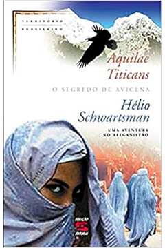 Aquilae Titicans: o Segredo de Avicena - Hélio Schwartsman