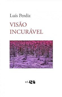 Visão Incurável - Luis Perdiz