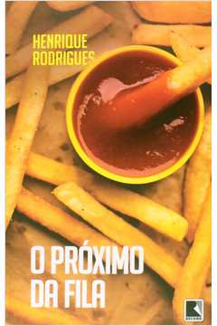 O Proximo da Fila - Henrique Rodrigues