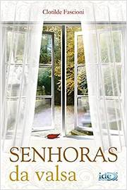 Senhoras da Valsa - Clotilde M. S. Fascioni