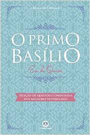 O Primo Basílio: Com Questões Comentadas de Vestibular - Eça de Queirós