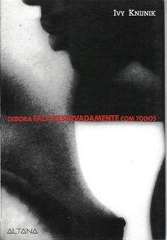 Debora Fala Reservadamente Com Todos - Knijnik Ivy