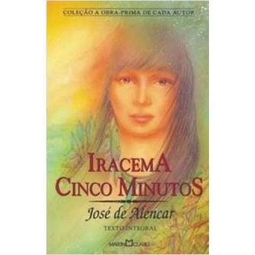 Iracema; Cinco Minutos - (estado de Novo) - José de Alencar