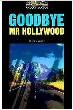 Goodbye, Mr Hollywood - John Escott