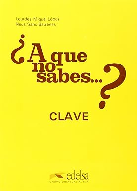 A Que no Sabes ...? Clave de Respuestas - Lourdes Miquel; Neus Sans