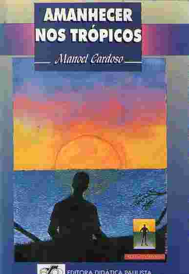 Amanhecer nos Tropicos - Manoel Cardoso