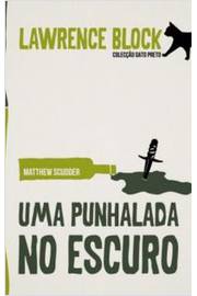 Uma Punhalada no Escuro - Lawrence Block