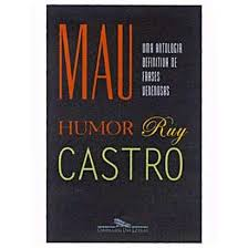O Amor de Mau Humor - Ruy Castro