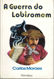 A Guerra do Lobisomem - Carlos Moraes