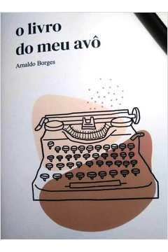 O Livro do Meu Avô - Arnaldo Borges