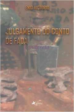 Julgamento do Conto de Fada Cinderela - Enio Victorio