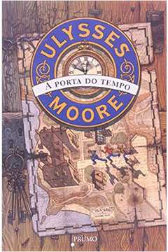 A Porta do Tempo - (praticamente Novo) - Ulysses Moore, Iacopo Bruno