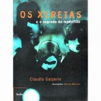 Os Xeretas e o Segredo do Medalhão - Claudio Galperin