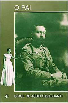 O Pai - Dirce de Assis Cavalcanti