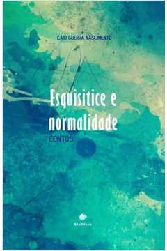 Esquisitice e Normalidade - Caio Guerra Nascimento