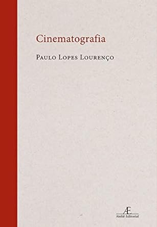Cinematografia - Paulo Lopes Lourenço