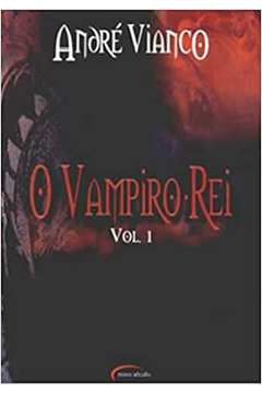 O Vampiro Rei Vol1 - André Vianco