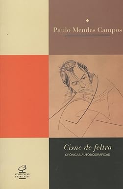 Cisne de Feltro - Paulo Mendes Campos