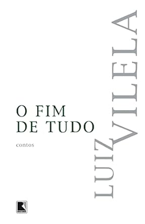 O Fim de Tudo - Luiz Vilela