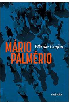 Vila dos Confins - Mário Palmério