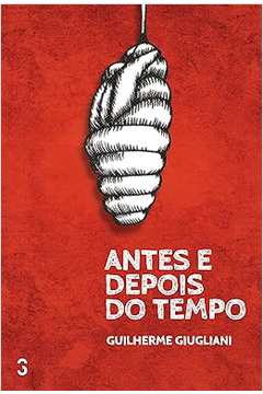 Antes e Depois do Tempo - Guilherme Giugliani