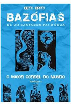 Bazófias de um Cantador Pai Dégua (estado de Novo) - Beto Brito