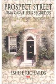 Prospect Street. uma Casa e Seus Segredos - (estado de Novo) - Emilie Richards