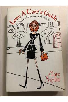 Love: a Users Guide - Clare Naylor
