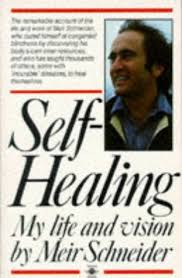 Self-healing: My Life and Vision - Meir Schneider
