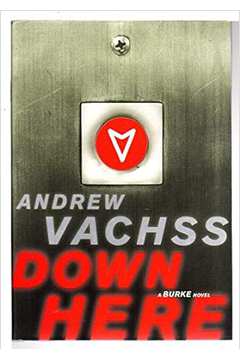 Down Here (capa Dura de Luxo) - Andrew Vachss