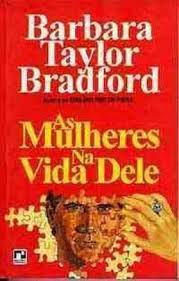 Mulheres na Vida Dele - Barbara Taylor Bradford