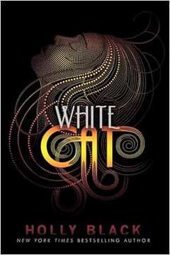 White Cat: Volume 1 (capa Dura de Luxo) - Holly Black