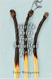 Suicide Notes From Beautiful Girls - Lynn Weingarten