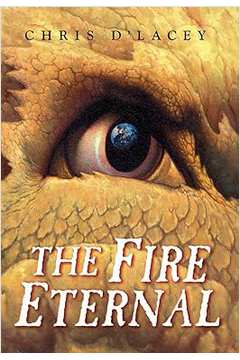 The Fire Eternal (capa Dura de Luxo) - Chris Dlacey