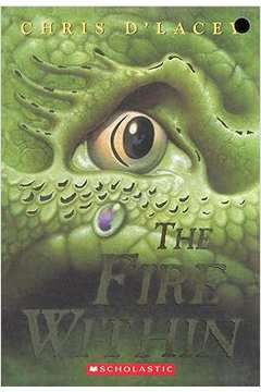 The Fire Within (capa Dura de Luxo) - Chris Dlacey