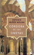 Cordoba de los Omeyas - Antonio Munoz Molina