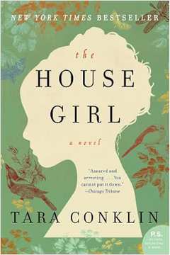 The House Girl - Tara Conklin