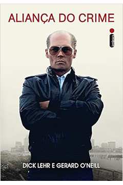 Aliança do Crime - Dick Lehr; Gerard O?neill