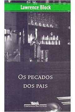 Os Pecados dos Pais - Lawrence Block
