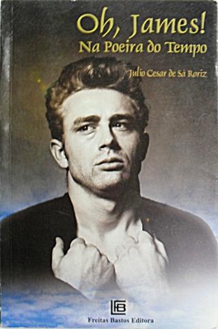Oh, James! na Poeira do Tempo - Julio Cesar de Sá Roriz
