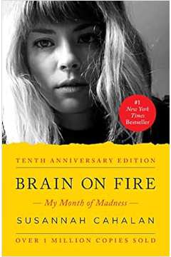 Brain on Fire: My Month of Madness - Susannah Cahalan
