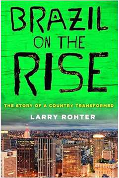 Brazil on the Rise - Larry Rohter