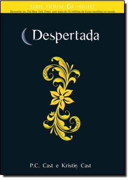 Despertada - P. C. Cast; Kristin Cast; Alessandra Kormann