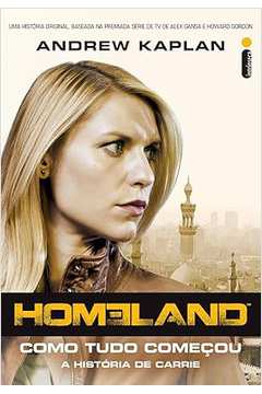 Homeland: Como Tudo Começou - a História de Carrie - Andrew Kaplan