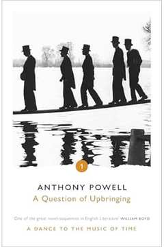 A Question of Upbringing - Anthony Powell