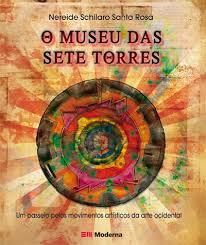 O Museu das Sete Torres - Nereide Schilaro Santa Rosa