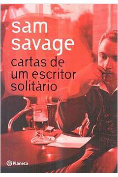 Cartas de um Escritor Solitário - Sam Savage
